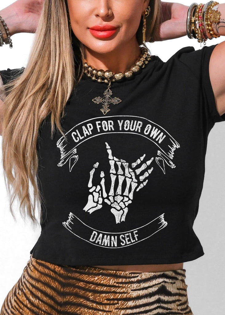 pebby forevee Short Sleeve Top CLAP FOR YOUR OWN DAMN SELF GRAPHIC BABY TEE