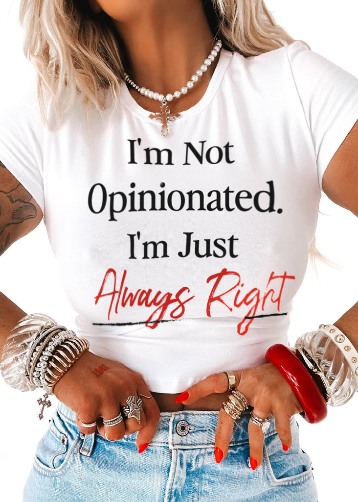 pebby forevee Short Sleeve Top I'M NOT OPINIONATED GRAPHIC BABY TEE
