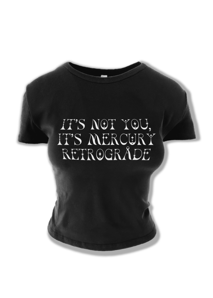 pebby forevee Short Sleeve Top IT'S NOT YOU IT'S MERCURY RETROGRADE GRAPHIC BABY TEE