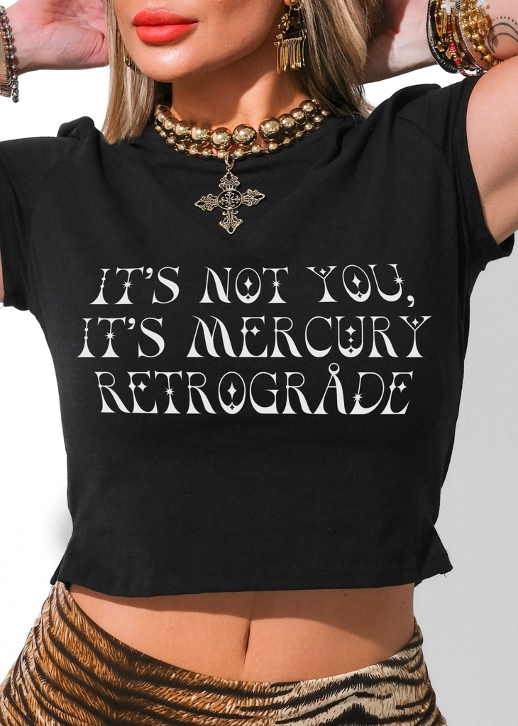 pebby forevee Short Sleeve Top IT'S NOT YOU IT'S MERCURY RETROGRADE GRAPHIC BABY TEE