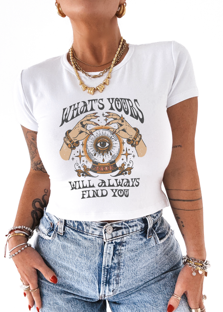 pebby forevee Short Sleeve Top WHAT'S YOURS WILL FIND YOU GRAPHIC BABY TEE