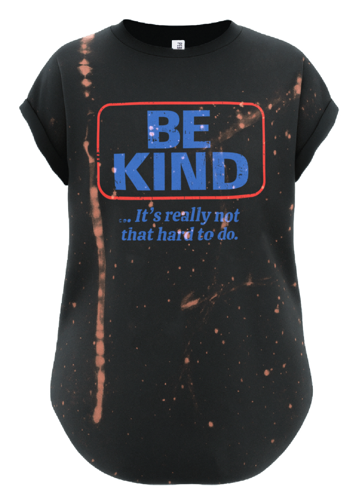 pebby forevee Side Slit Tee BE KIND (IT'S NOT THAT HARD TO DO) BLEACHED OUT SIDE SLIT TEE