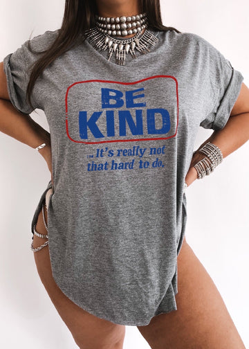 pebby forevee Side Slit Tee BE KIND (IT'S NOT THAT HARD TO DO) SIDE SLIT TEE