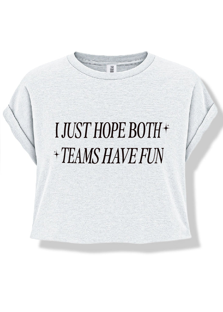 pebby forevee Side Slit Tee CROPPED I JUST HOPE BOTH TEAMS HAVE FUN GRAPHIC TEE