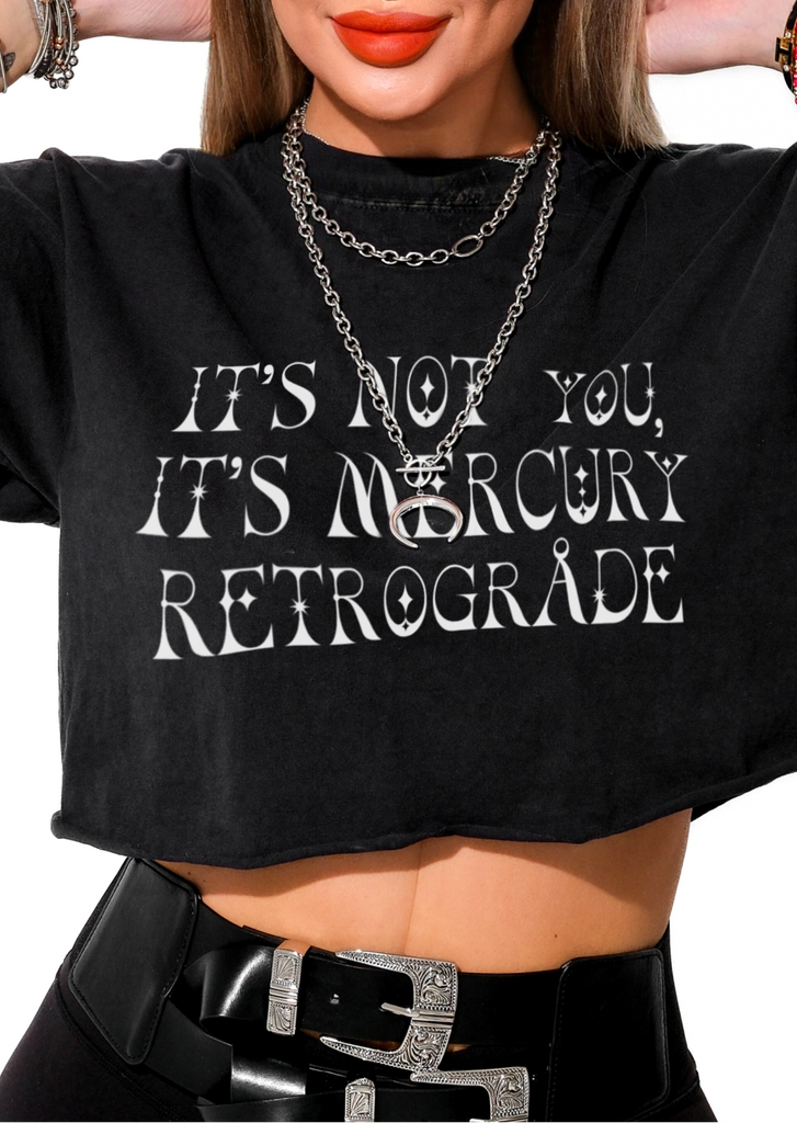 pebby forevee Side Slit Tee CROPPED IT'S NOT YOU IT'S MERCURY RETROGRADE GRAPHIC TEE