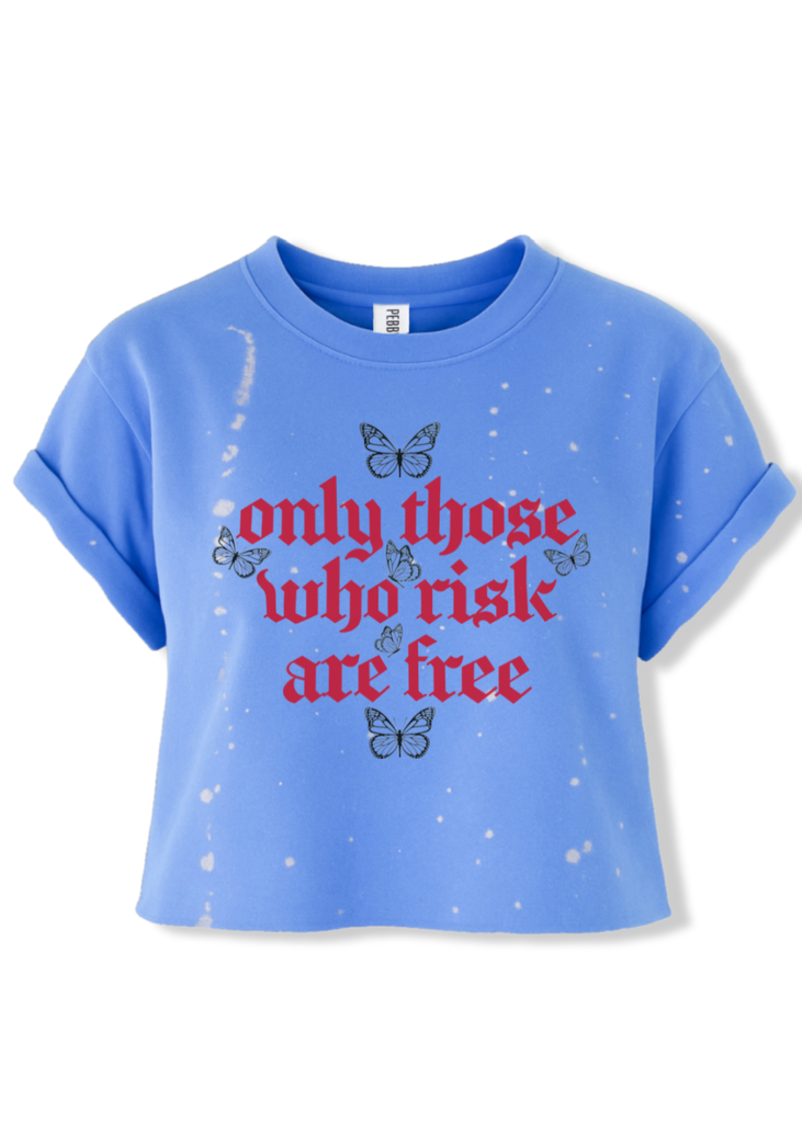 pebby forevee Side Slit Tee CROPPED ONLY THOSE WHO RISK ARE FREE BLEACHED OUT GRAPHIC TEE