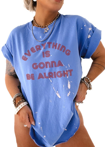 pebby forevee Side Slit Tee EVERYTHING IS GONNA BE ALRIGHT BLEACHED OUT SIDE SLIT TEE