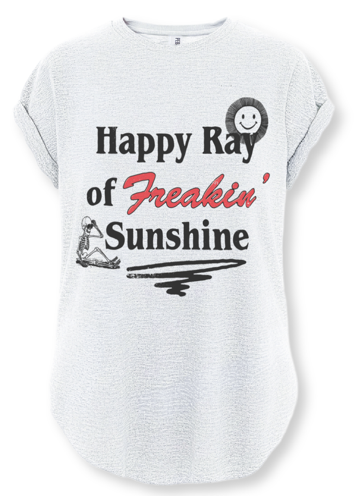 pebby forevee Side Slit Tee HAPPY RAY OF FREAKIN SUNSHINE SIDE SLIT TEE