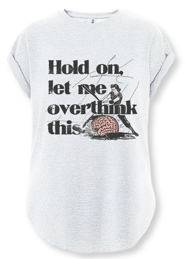 pebby forevee Side Slit Tee HOLD ON LET ME OVERTHINK THIS SIDE SLIT TEE