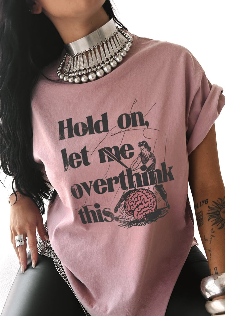 pebby forevee Side Slit Tee HOLD ON LET ME OVERTHINK THIS SIDE SLIT TEE