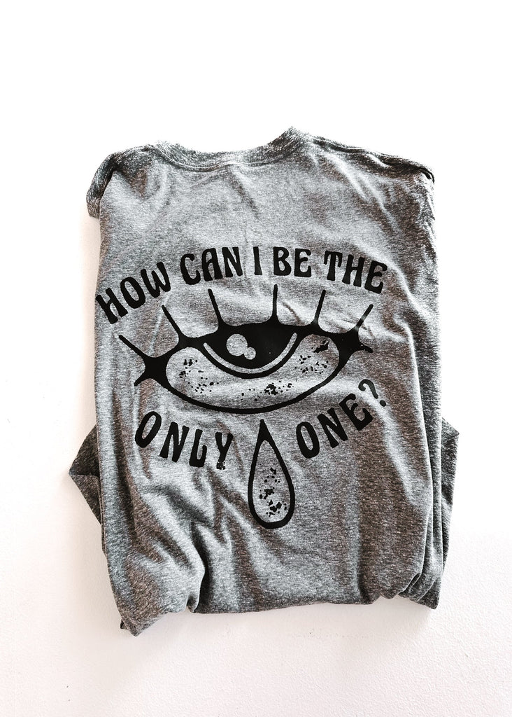 pebby forevee Side Slit Tee HOW CAN I BE THE ONLY ONE SIDE SLIT TEE