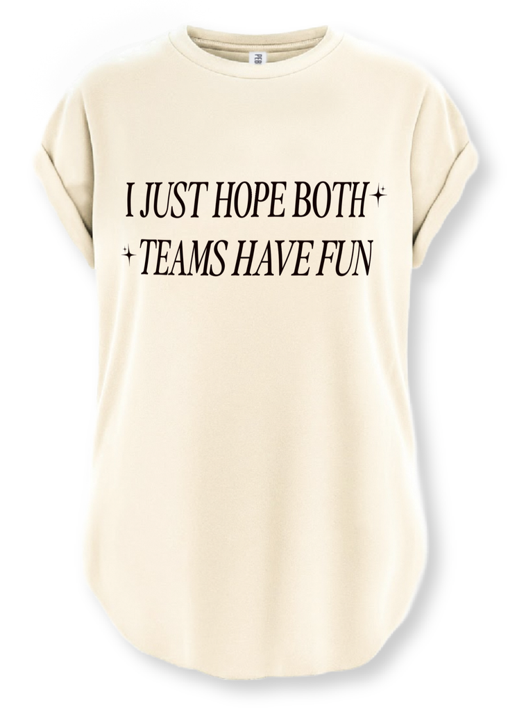 pebby forevee Side Slit Tee I JUST HOPE BOTH TEAMS HAVE FUN SIDE SLIT TEE