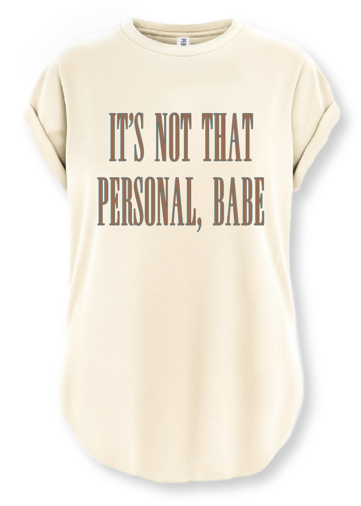 pebby forevee Side Slit Tee IT'S NOT THAT PERSONAL BABE SIDE SLIT TEE
