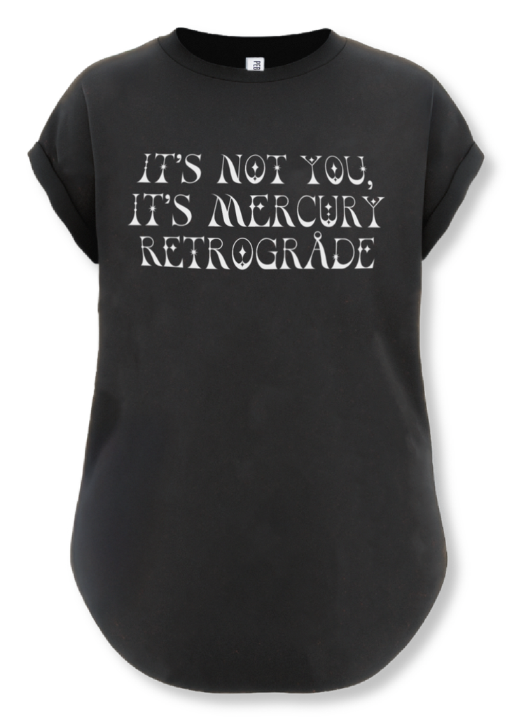 pebby forevee Side Slit Tee IT'S NOT YOU IT'S MERCURY RETROGRADE SIDE SLIT TEE