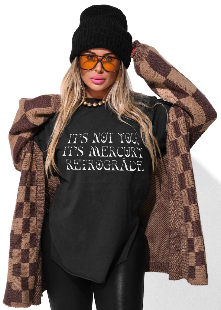 pebby forevee Side Slit Tee IT'S NOT YOU IT'S MERCURY RETROGRADE SIDE SLIT TEE