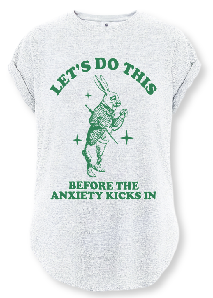 pebby forevee Side Slit Tee LET'S DO THIS BEFORE THE ANXIETY KICKS IN SIDE SLIT TEE