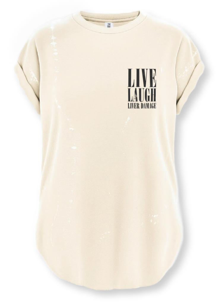 pebby forevee Side Slit Tee LIVE, LAUGH, LIVER DAMAGE BLEACHED OUT SIDE SLIT TEE
