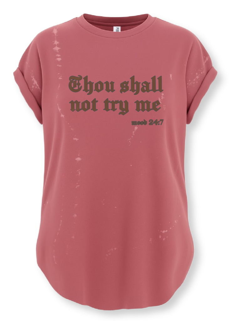 pebby forevee Side Slit Tee THOU SHALL NOT TRY ME BLEACHED OUT SIDE SLIT TEE