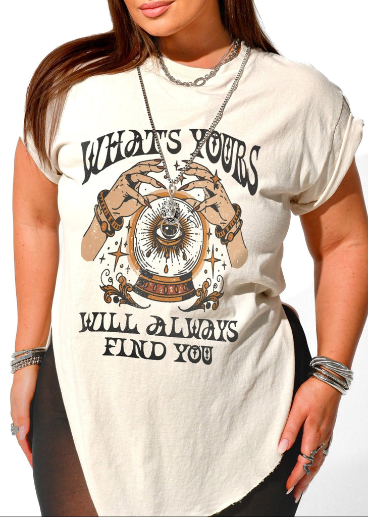 pebby forevee Side Slit Tee WHAT'S YOURS WILL FIND YOU SIDE SLIT TEE