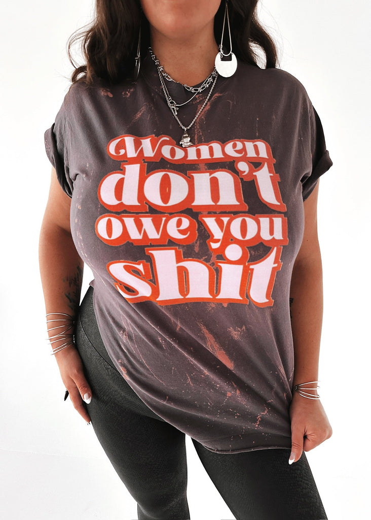 pebby forevee Side Slit Tee WOMEN DON'T OWE YOU SH*T BLEACHED OUT SIDE SLIT TEE