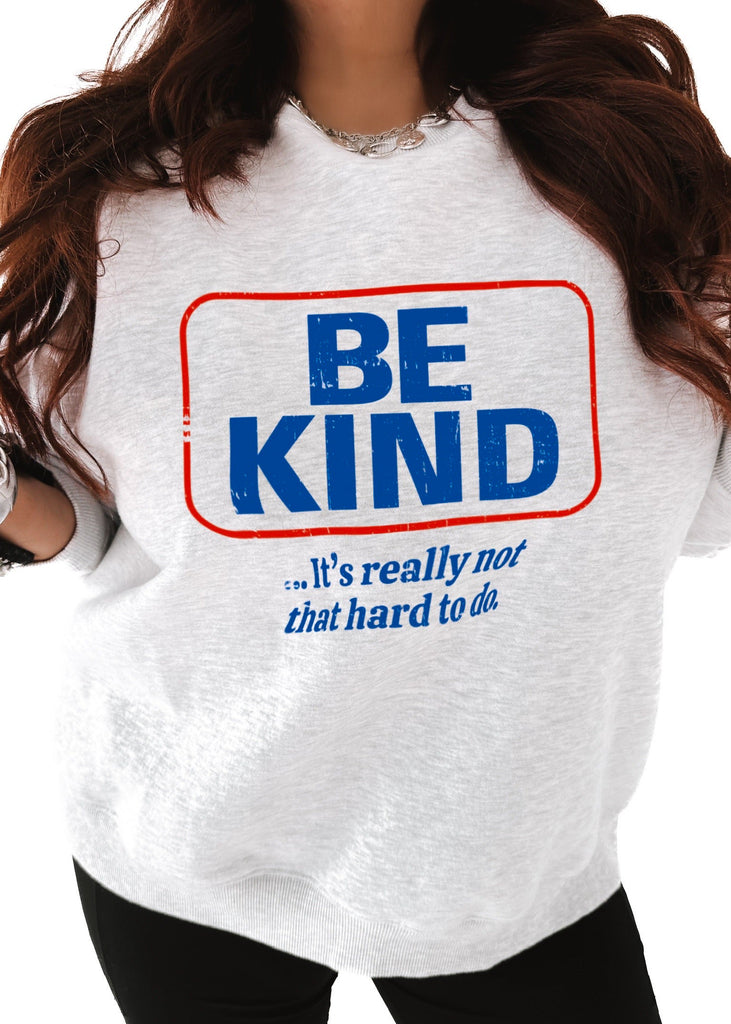pebby forevee Sweatshirt BE KIND (IT'S NOT THAT HARD TO DO) OVERSIZED GRAPHIC SWEATSHIRT