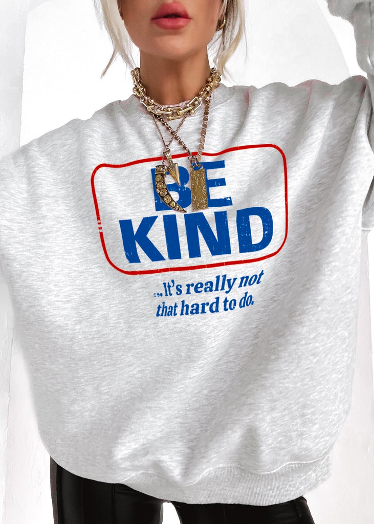 pebby forevee Sweatshirt BE KIND (IT'S NOT THAT HARD TO DO) OVERSIZED GRAPHIC SWEATSHIRT
