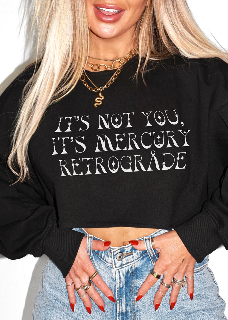 pebby forevee Sweatshirt CROPPED IT'S NOT YOU IT'S MERCURY RETROGRADE GRAPHIC SWEATSHIRT
