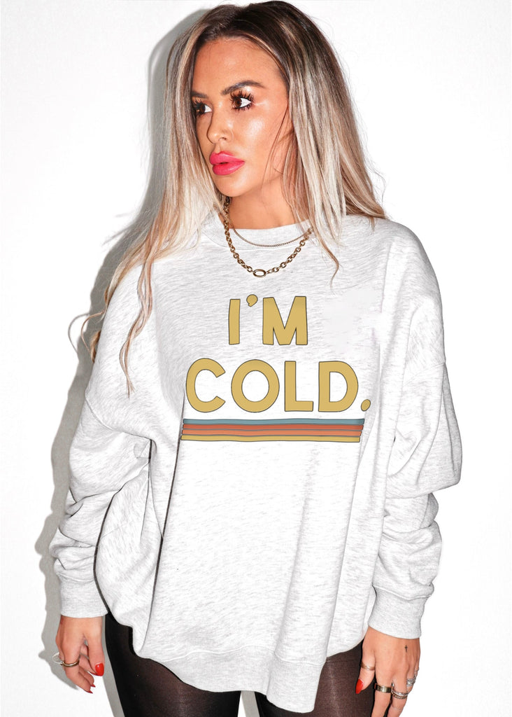 pebby forevee Sweatshirt I'M COLD OVERSIZED GRAPHIC SWEATSHIRT