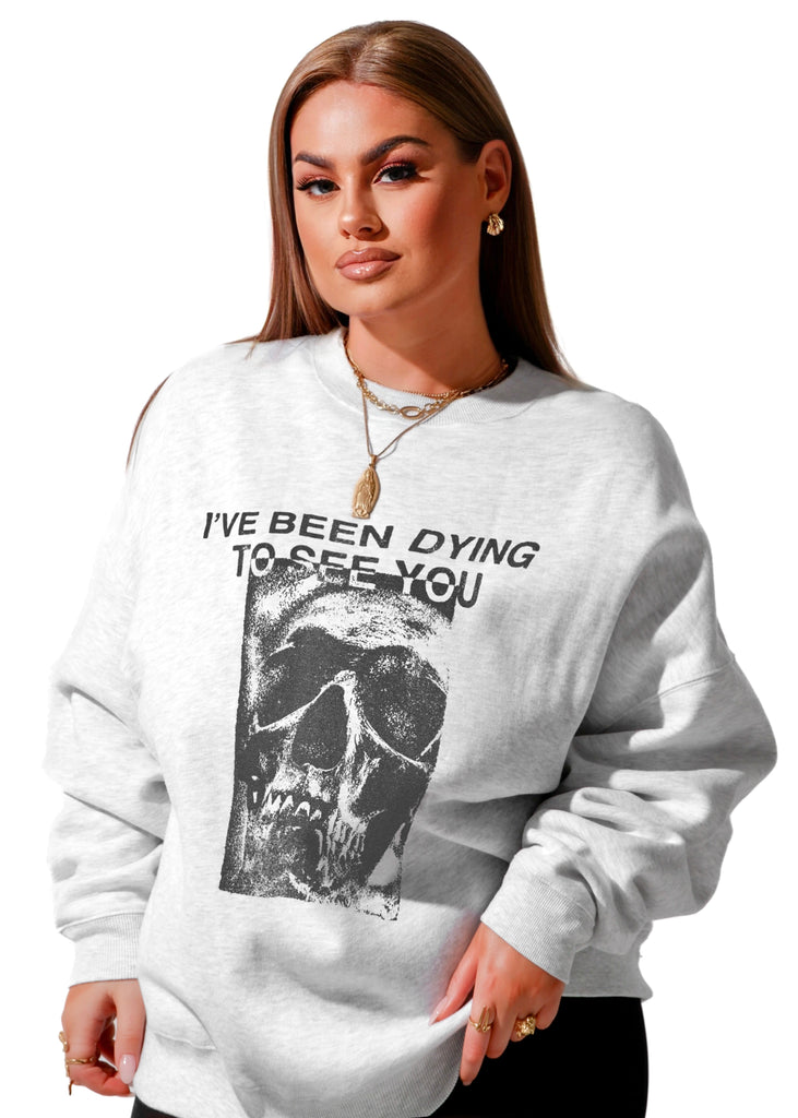 pebby forevee Sweatshirt I'VE BEEN DYING TO SEE YOU OVERSIZED GRAPHIC SWEATSHIRT