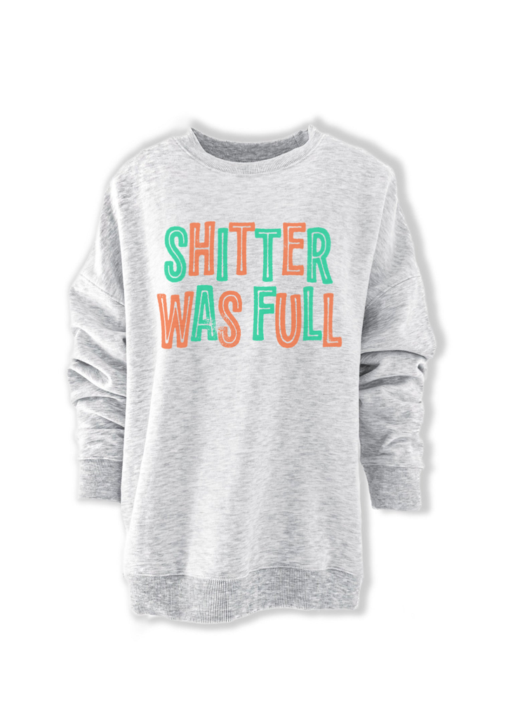 pebby forevee Sweatshirt SHITTER WAS FULL OVERSIZED GRAPHIC SWEATSHIRT