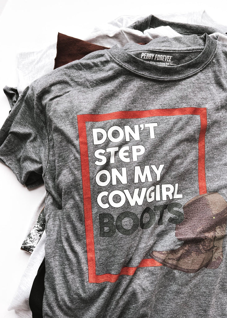 pebby forevee Side Slit Tee DON'T STEP ON MY COWGIRL BOOTS SIDE SLIT TEE